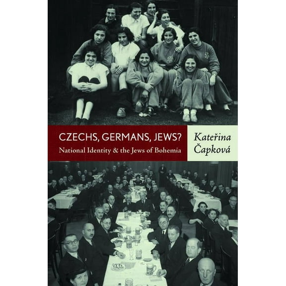 Czechs, Germans, Jews? National Identity and the Jews of Bohemia, (Hardcover)