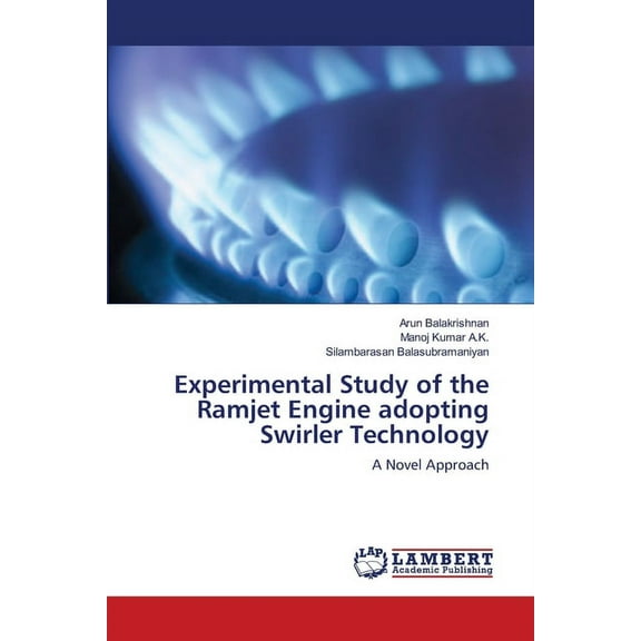 Experimental Study of the Ramjet Engine adopting Swirler Technology (Paperback)