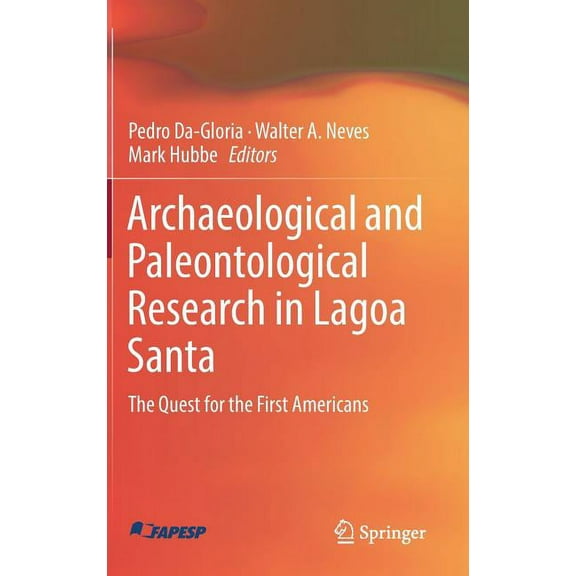Archaeological and Paleontological Research in Lagoa Santa: The Quest for the First Americans, (Hardcover)
