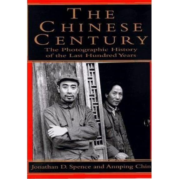 Pre-Owned The Chinese Century: A Photographic History of the Last Hundred Years (Hardcover) 0679449809 9780679449805