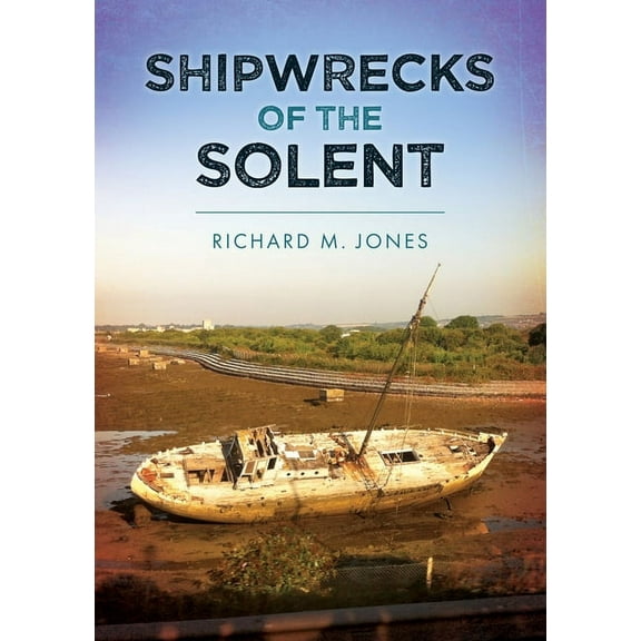 Shipwrecks of the Solent (Paperback)