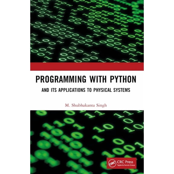 Programming with Python: And Its Applications to Physical Systems, (Paperback)