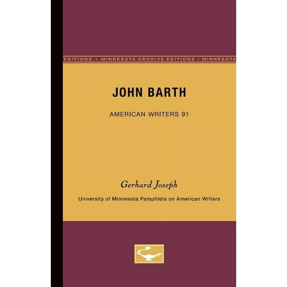 University of Minnesota Pamphlets on Ame John Barth - American Writers 91: University of Minnesota Pamphlets on American Writers, Book 91, (Paperback)