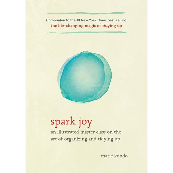 Pre-Owned Spark Joy: An Illustrated Master Class on the Art of Organizing and Tidying Up (Hardcover) 1607749726 9781607749721