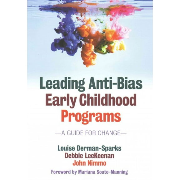 Early Childhood Education: Leading Anti-Bias Early Childhood Programs: A Guide for Change (Paperback)
