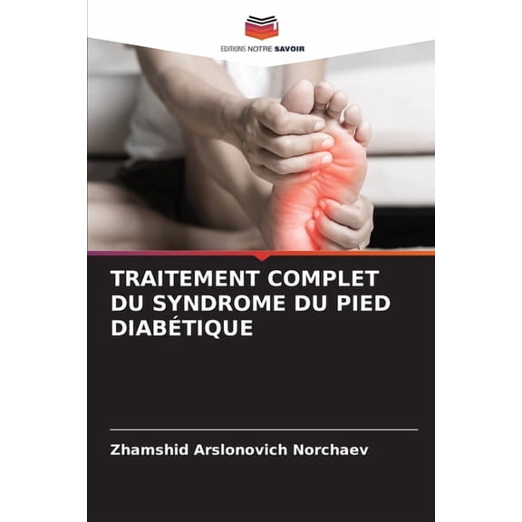 Traitement Complet Du Syndrome Du Pied DiabÃ©tique, (Paperback)