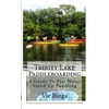 Trinity Lake Paddleboarding: A Guide to Flat Water Stand Up Paddling