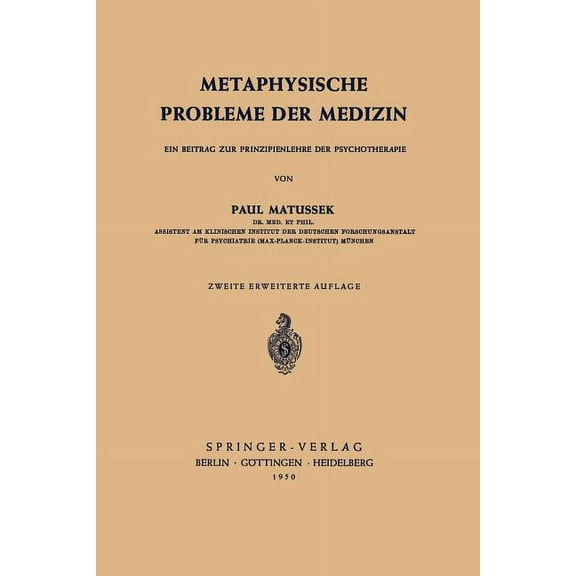 Metaphysische Probleme Der Medizin: Ein Beitrag Zur Prinzipienlehre Der Psychotherapie, (Paperback)