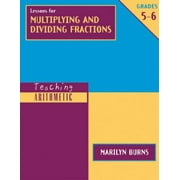Teaching Arithmetic: Lessons for Multiplying & Dividing Fractions, Grades 5-6 [With Workbook] [Paperback - Used]