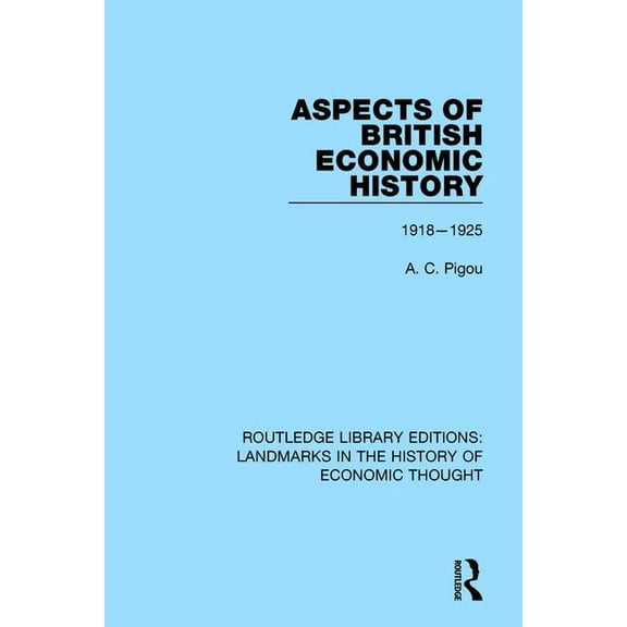 Routledge Library Editions: Landmarks in Aspects of British Economic History: 1918-1925, (Hardcover)