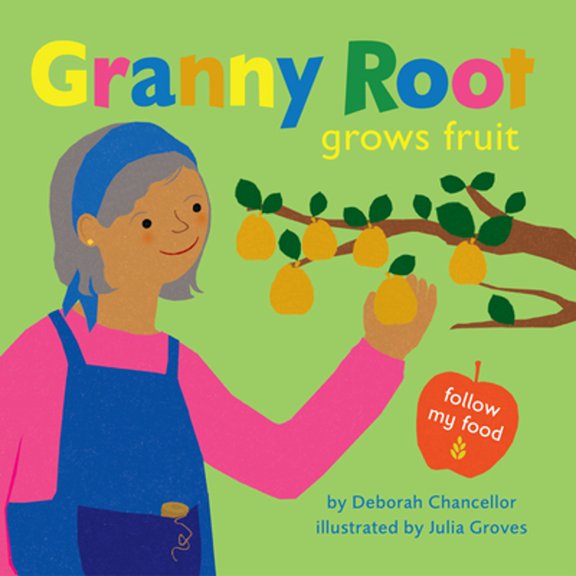 Pre-Owned Follow My Food Granny Root Grows Fruit, (Hardcover)