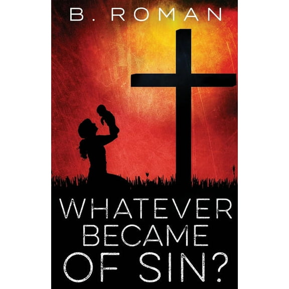 Whatever Became of Sin, (Paperback)