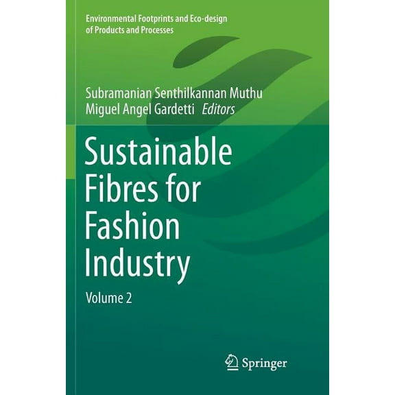 Environmental Footprints and Eco-Design Sustainable Fibres for Fashion Industry: Volume 2, (Paperback)