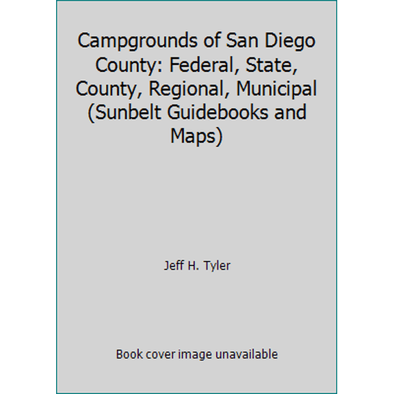 Pre-Owned Campgrounds of San Diego County: Federal, State, County, Regional, Municipal (Sunbelt Guidebooks and Maps) (Paperback) 093265343X 9780932653437