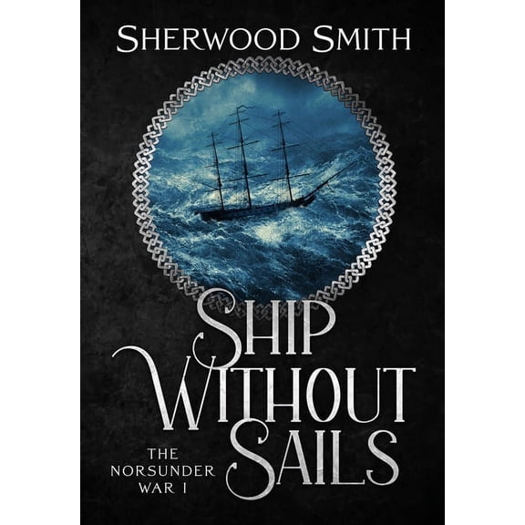 The Norsunder War Ship Without Sails: Ship Without Sails, Book 1, (Hardcover)