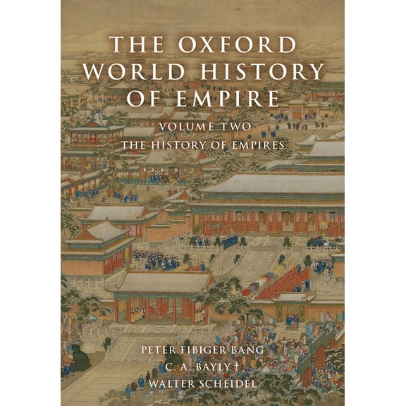 The Oxford World History of Empire: Volume Two: The History of Empires, (Hardcover)