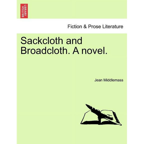 Sackcloth and Broadcloth. a Novel. (Paperback)