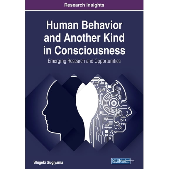 Human Behavior and Another Kind in Consciousness: Emerging Research and Opportunities, (Paperback)