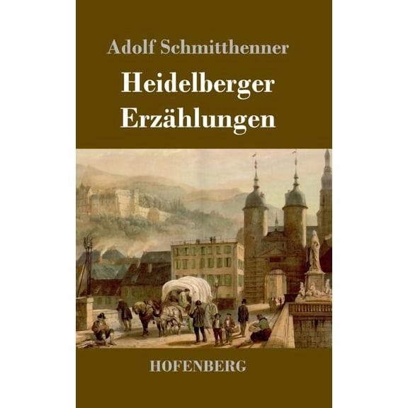 Heidelberger Erzählungen (Hardcover)