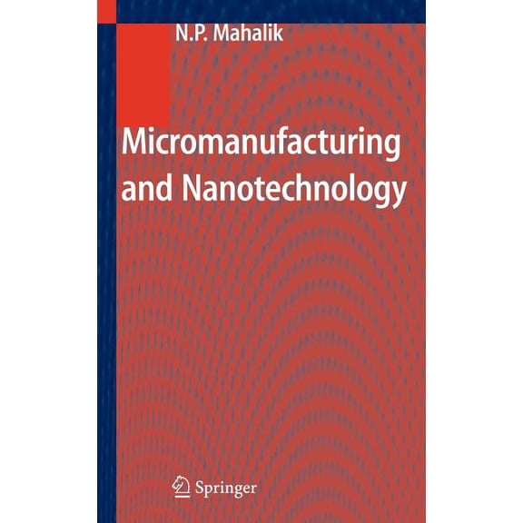 Micromanufacturing and Nanotechnology, (Hardcover)