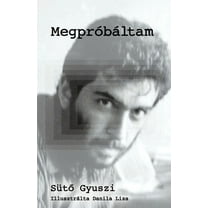 MegprÃ³bÃ¡ltam (I Tried), (Paperback)