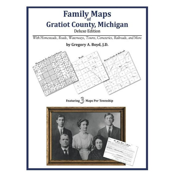 Family Maps of Gratiot County, Michigan (Paperback) by Gregory a Boyd J D