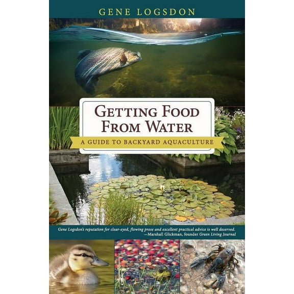 Getting Food from Water: A Guide to Backyard Aquaculture (Paperback)