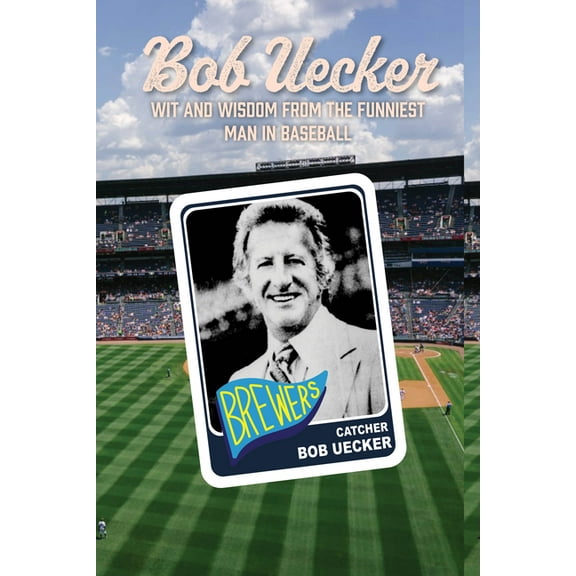 Bob Uecker: The Funniest Man in Baseball, (Paperback)