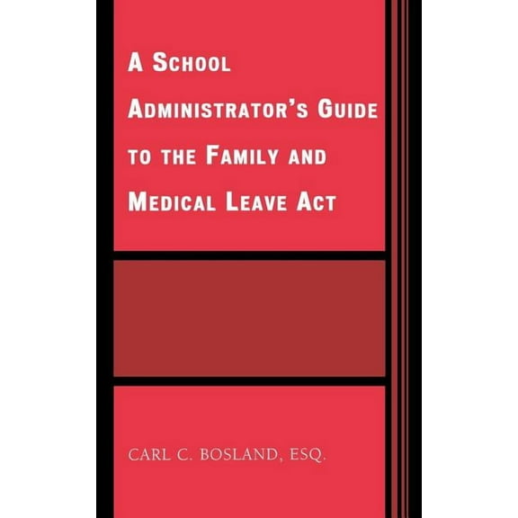 A School Administrator's Guide to the Family and Medical Leave Act, (Hardcover)