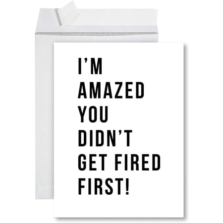 Koyal Wholesale Funny Jumbo New Job Card With Envelope 8.5 x 11 inch, Retirement Office, Didn't Get Fired First
