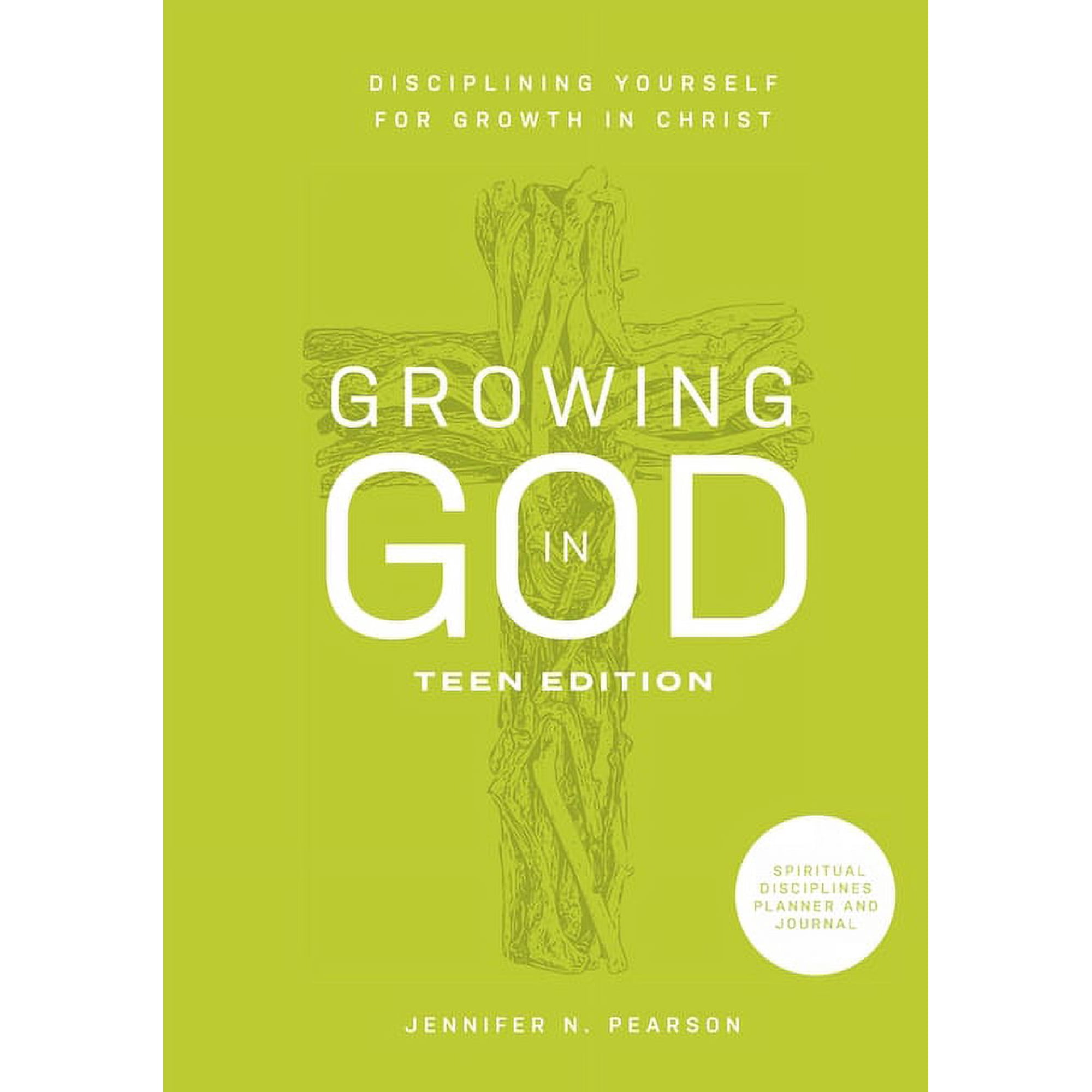 Growing in God: Teen Edition: Teen Edition: Disciplining Yourself for Growth in Christ, (Paperback)