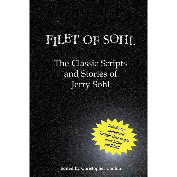 Filet of Sohl: The Classic Scripts and Stories of Jerry Sohl, (Paperback)