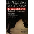thumbnail image 1 of NO TENGO GANAS DE IR A TRABAJAR.: EL ACOSO LABORAL TODO SOBRE EL MOBBING. TRILLAS TRIXIA VALLE HERRERA, 1 of 2