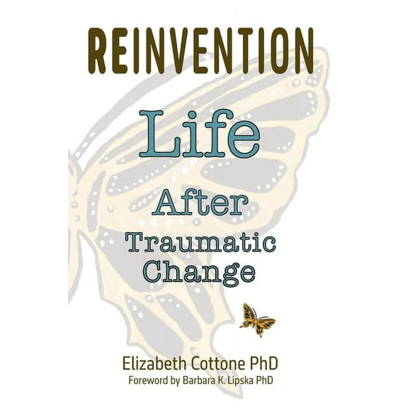 Reinvention: Life After Traumatic Change, (Paperback)
