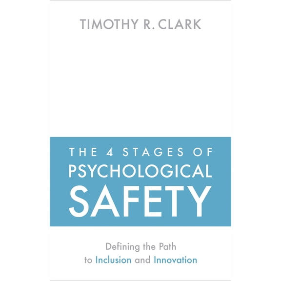 Pre-Owned The 4 Stages of Psychological Safety: Defining the Path to Inclusion and Innovation (Paperback) 1523087684 9781523087686