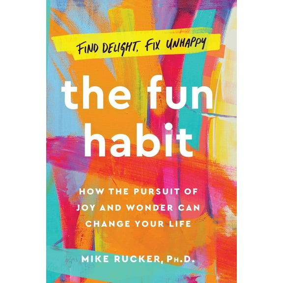 Pre-Owned The Fun Habit: How the Pursuit of Joy and Wonder Can Change Your Life (Hardcover) 1982159057 9781982159054