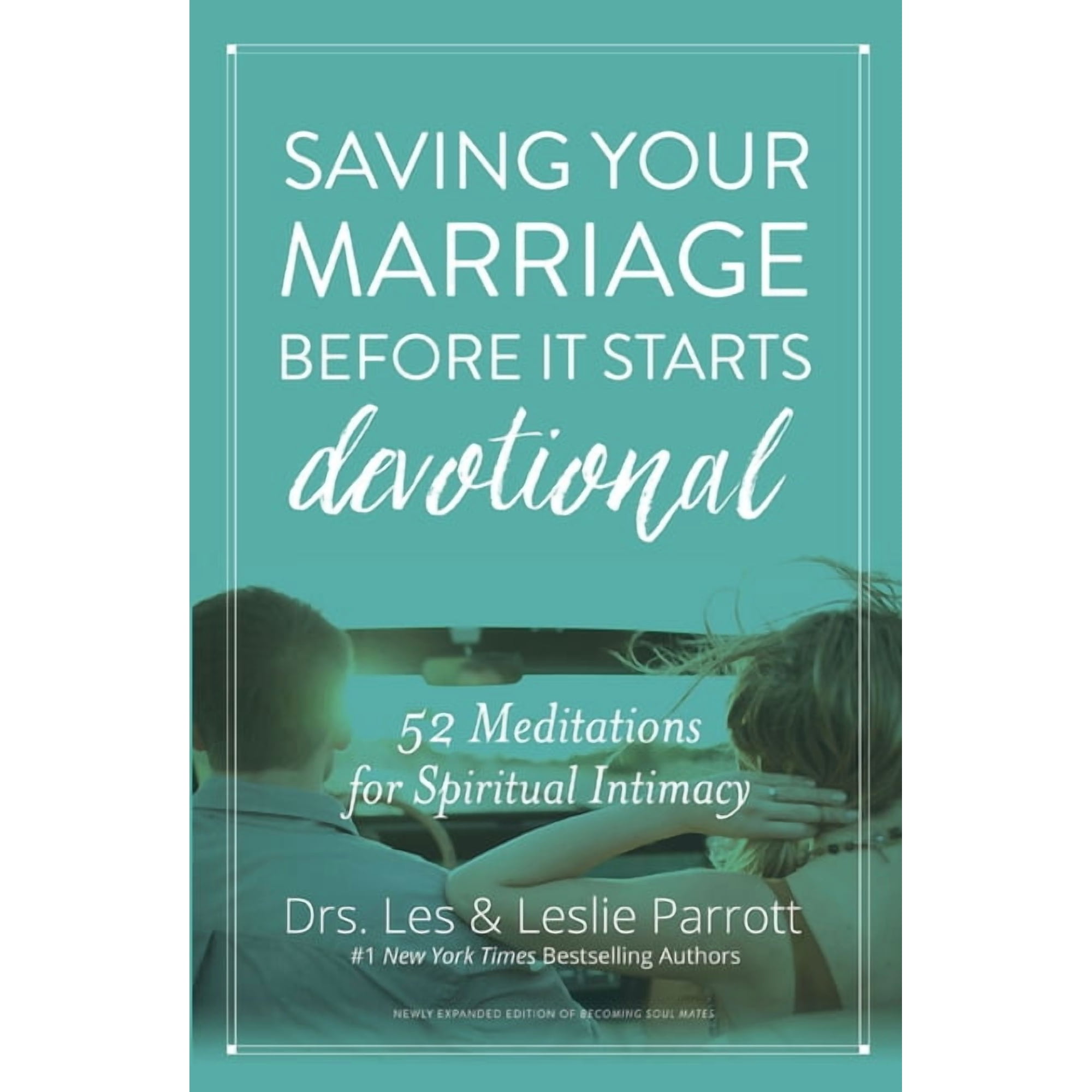 Saving Your Marriage Before It Starts Devotional: 52 Meditations for Spiritual Intimacy, (Hardcover)