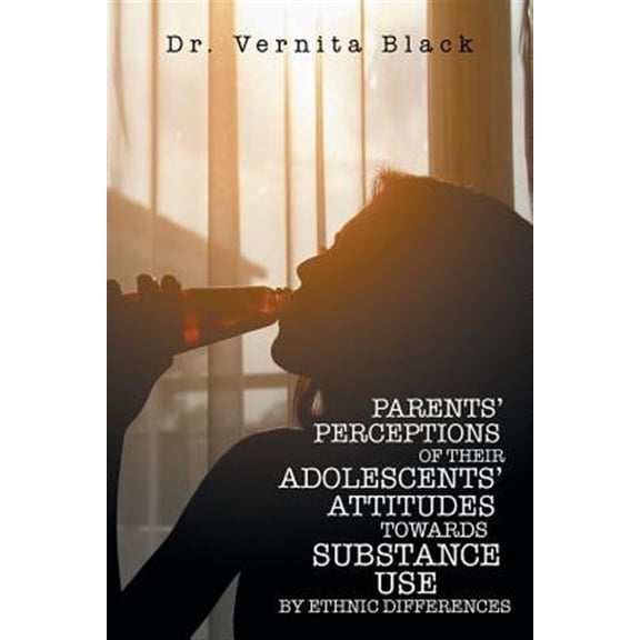 Pre-Owned Parents' Perceptions of Their Adolescents' Attitudes Towards Substance Use: By Ethnic Differences