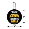 thumbnail image 6 of Batman Be Batman Round Luggage ID Tag Card Suitcase Carry-On, 6 of 8
