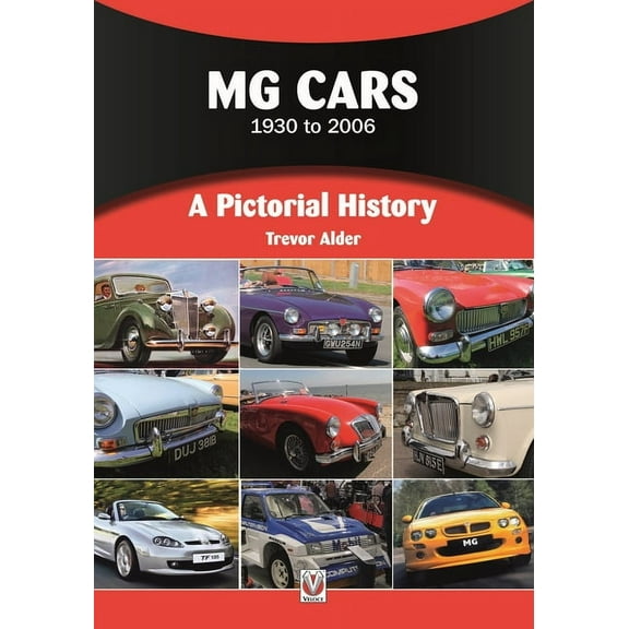 Pictorial History MG Cars 1930 to 2006: A Pictorial History, (Paperback)