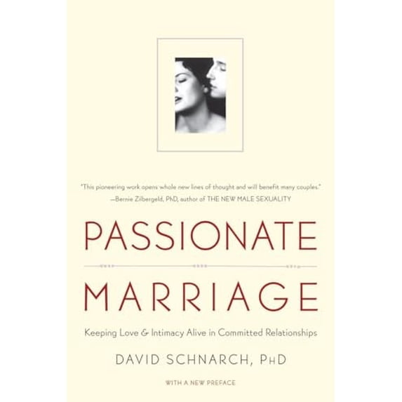Pre-Owned Passionate Marriage: Love, Sex, and Intimacy in Emotionally Committed Relationships (Paperback) 0393334279 9780393334272