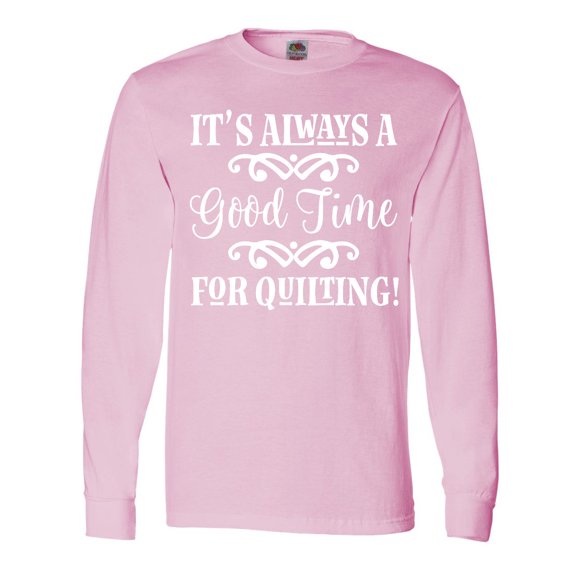 Inktastic Quilter Time for Quilting Long Sleeve T-Shirt