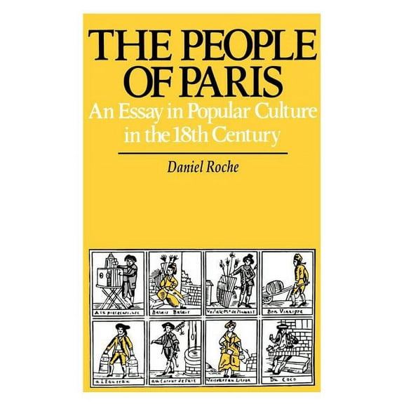 Studies on the History of Society and Culture: The People of Paris : An Essay in Popular Culture in the 18th Century (Series #2) (Edition 1) (Paperback)