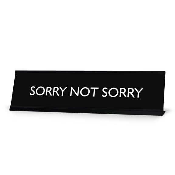 Signs ByLITA SORRY NOT SORRY Novelty Desk Sign