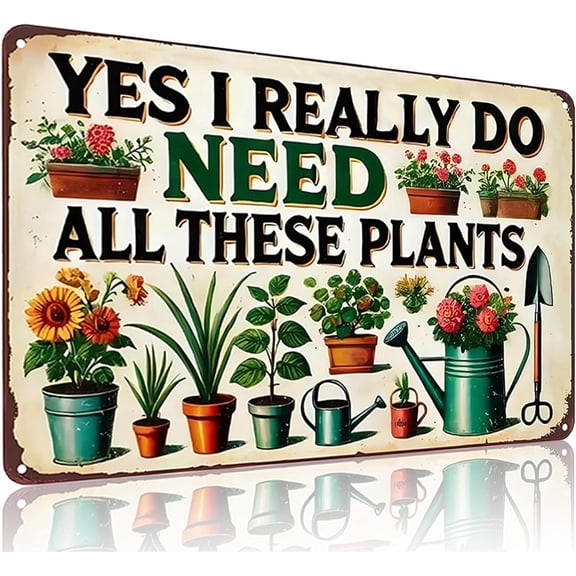 Vintage Gardening Metal Sign I Really Need All These Plants Wall Decor for Home Garden Greenhouse Indoor Outdoor 8x12 Inch