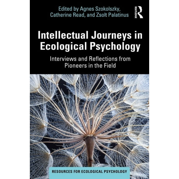 Resources for Ecological Psychology Intellectual Journeys in Ecological Psychology: Interviews and Reflections from Pioneers in the Field, (Paperback)