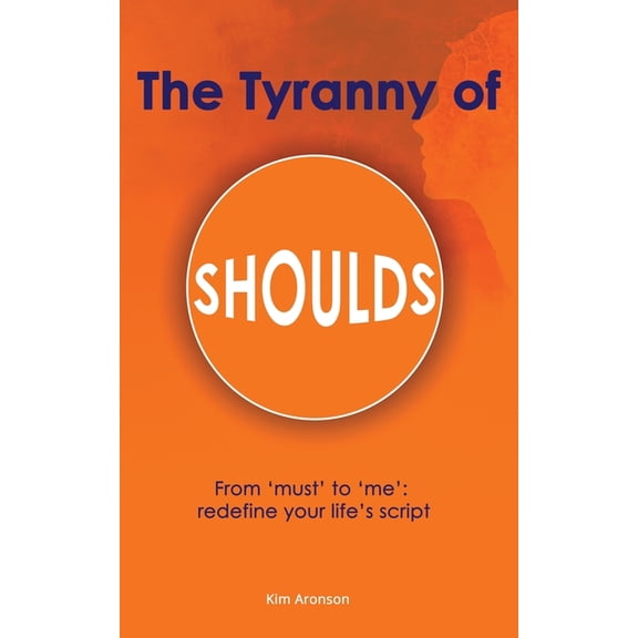 The Tyranny of Shoulds, (Paperback)