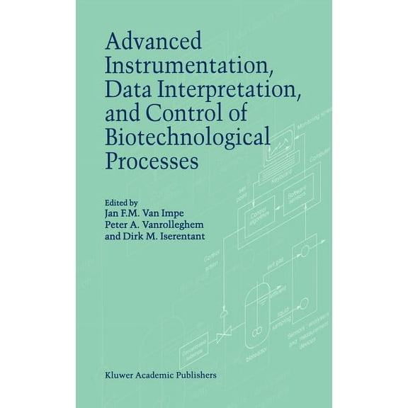 Advanced Instrumentation, Data Interpretation, and Control of Biotechnological Processes, (Hardcover)
