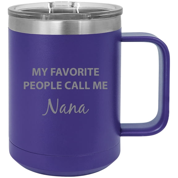 My Favorite People Call Me Nana Stainless Steel Vacuum Insulated 15 Oz Engraved Travel Coffee Mug with Slider Lid, Purple
