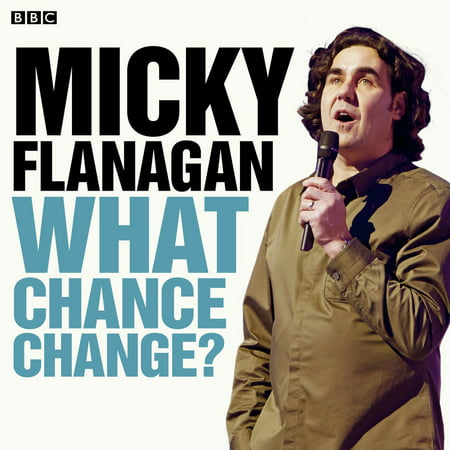 Micky Flanagan What Chance Change? (Complete) -